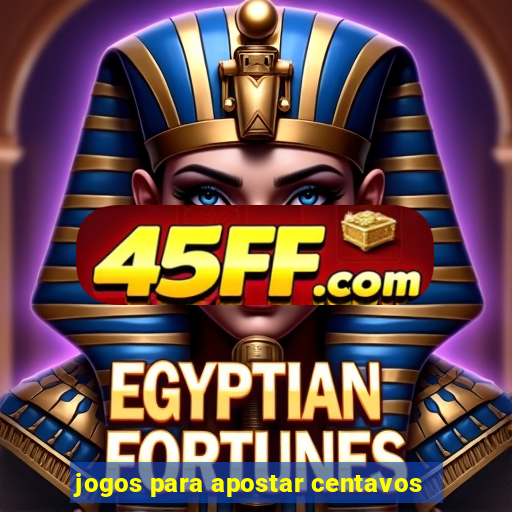 jogos para apostar centavos
